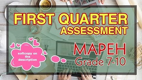 FIRST QUARTER ASSESSMENT FOR MAPEH 7-10 | with TOS and Key to Corrections