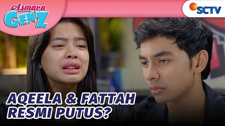 Aqeela Memilih Break dengan Fattah | Asmara Gen Z Episode 50