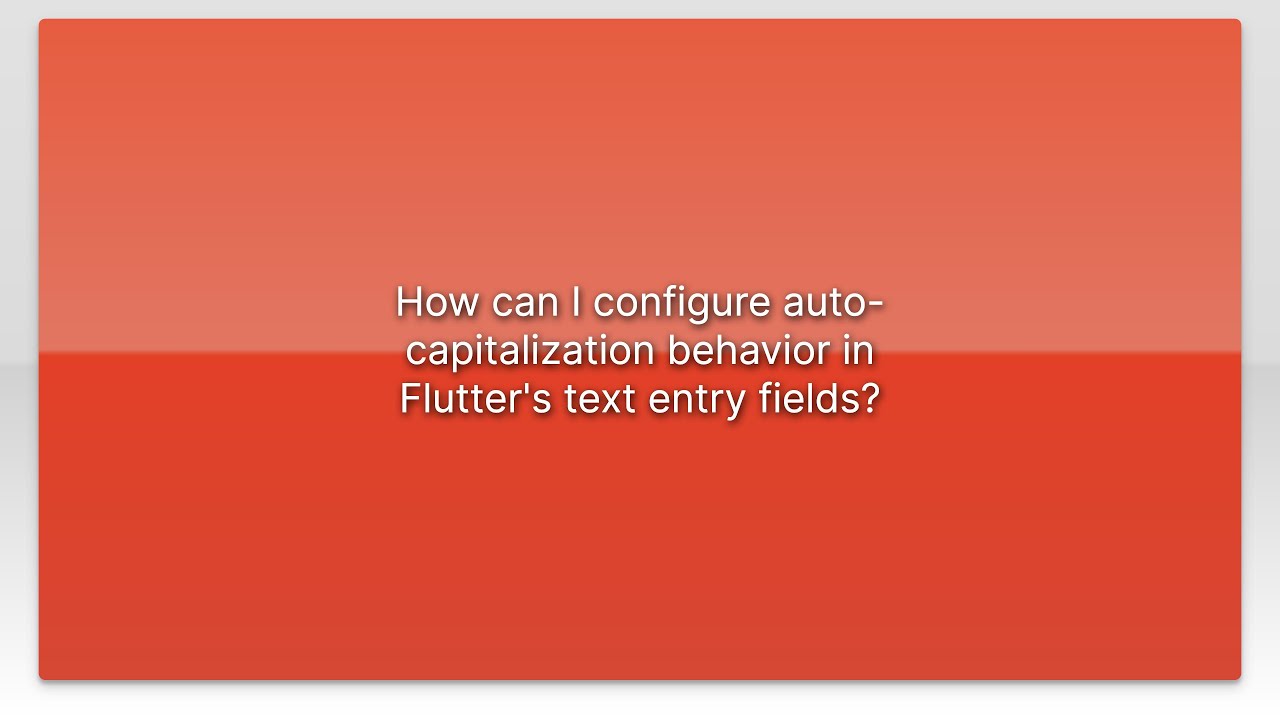 How can I configure auto-capitalization behavior in Flutter's text ...