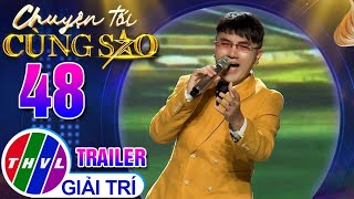 [Trailer] Chuyện Tối Cùng Sao - Tập 48