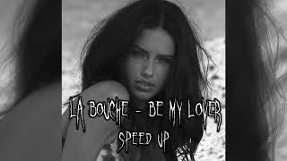 La Bouche - Be My Lover // Speed Up Resimi