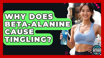 Why Does Beta-Alanine Cause Tingling? - Running Beyond Limits