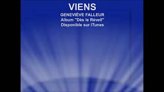 Video thumbnail of "VIENS - Geneviève Falleur"