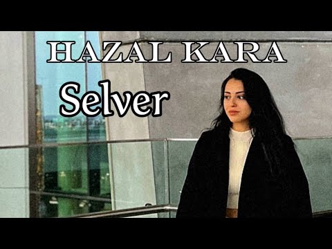 HAZAL KARA-SELVER-OFFİCİAL SİNGLE