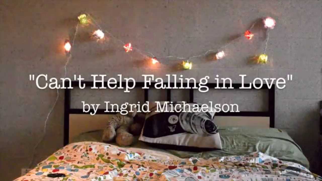 "Can't Help Falling in Love" by Ingrid Michaelson COVER YouTube