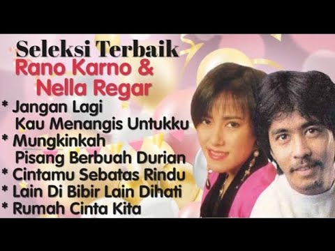 Lagu Lawas 80an 90an RANO KARNO \u0026 NELLA REGAR Full Album😱😱Seleksi Terbaik#lagulawas