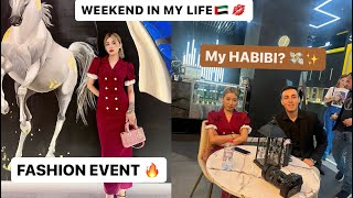 WEEKEND IN MY LIFE / fashion event/ meet my Habibi 💸💋🇦🇪/ Dubai mall / Saturday