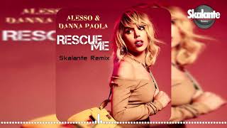 Alesso, Danna Paola - Rescue Me (Skalante Remix)