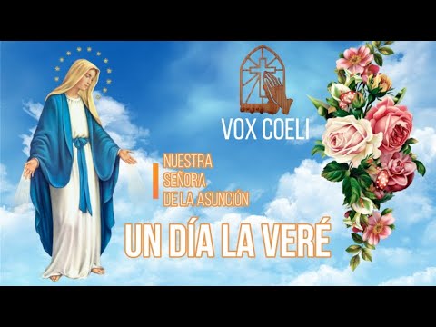 Un día la veré (Canto a nuestra Señora de la Asunción)  @VoxCoeli