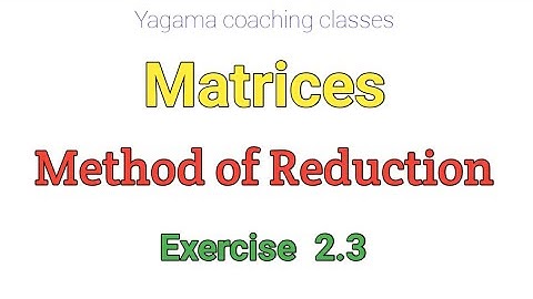 Class12th Maths-1 Ch 2 Matrices Exercise 2.3। Method of reduction