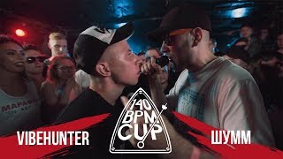 : 140 BPM CUP: VIBEHUNTER X  (II )