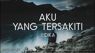 Judika - Aku Yang Tersakiti (Lirik)