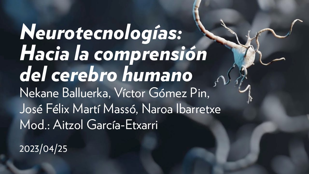 Neurotecnologías, hacia la comprensión del cerebro humano |  