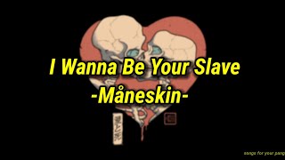 I Wanna Be Your Slave - Måneskin (Letra/Tradução)