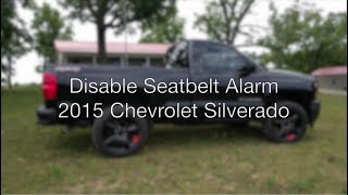 Disabling Seatbelt Alarm 2015 Silverado