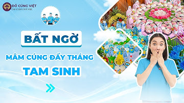 Bất Ngờ Với Mâm Cúng Đầy Tháng Tam Sinh #docungviethanoi