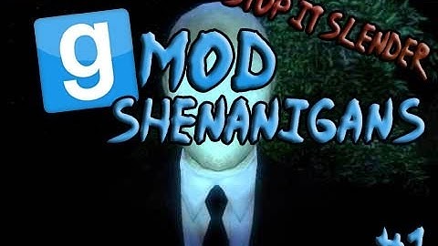 GMod Shenanigans [Stop It Slender] - So it Begins