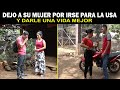 Dejo a su mujer sola a su mujer por irse para la usa y lo engaño con otro.