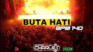 DJ BUTA HATI BREAKBEAT_BPM_140 (DJ DITA CHARLES REMIX)