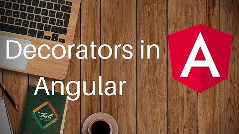 Decorators part -1| Types of Decorators | Configuration of Meta-data| Angular 8 tutorials