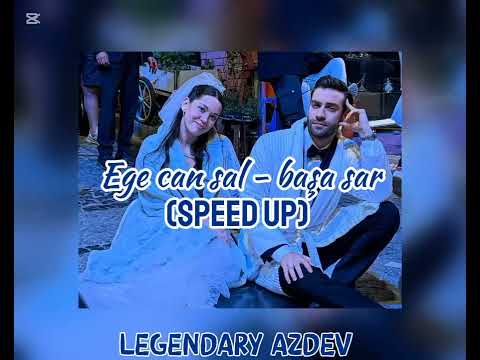 Başa sar - ege can sal (speed UP) 