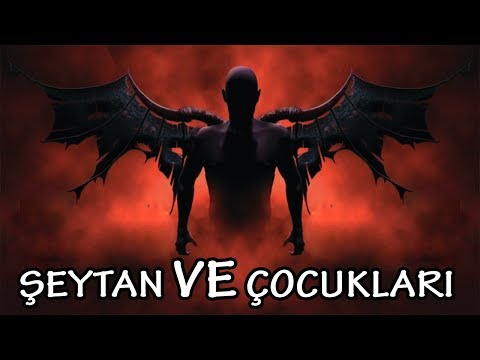 Şeytanın Çocuklarının İsimleri Ve Görevleri   MUTLAKA İZLEYİN