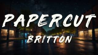 Britton - PAPERCUT (Clean - Lyrics)