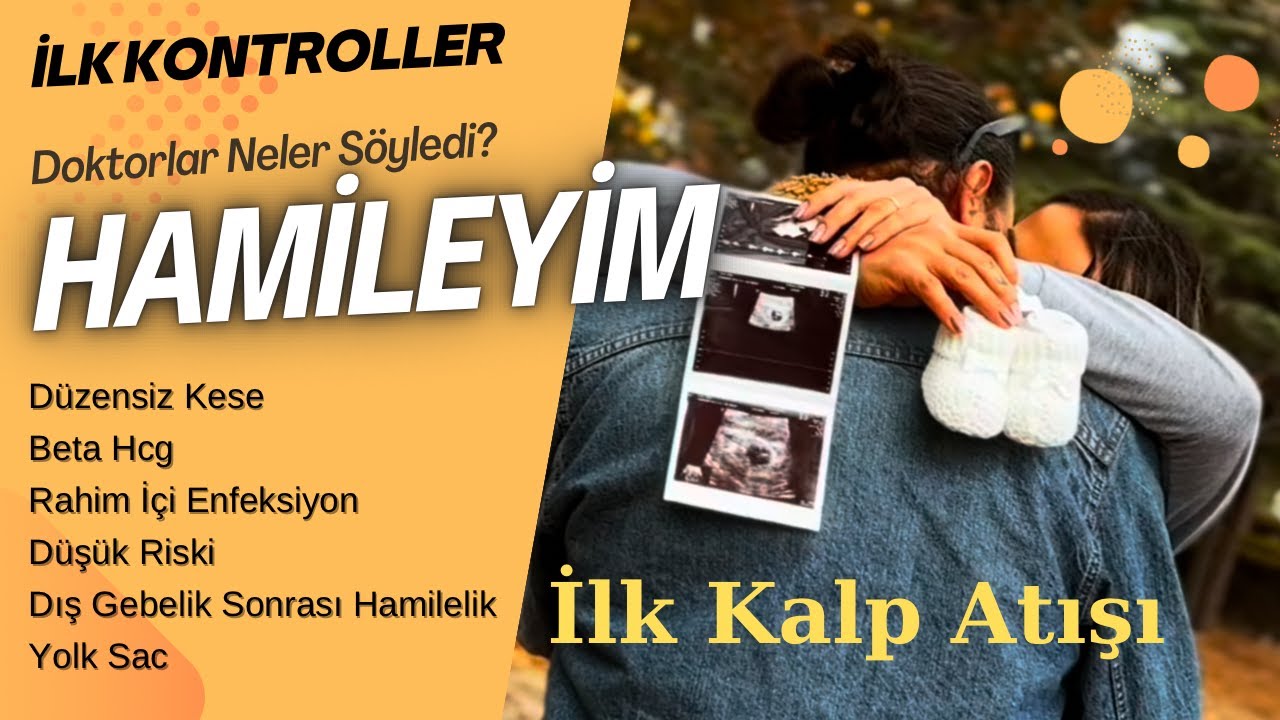 Hamileyim!  İlk Kalp Atışı, Beta HCG, Düzensiz Kese, Rahim İçi Enfeksiyon ve Düşük Riski