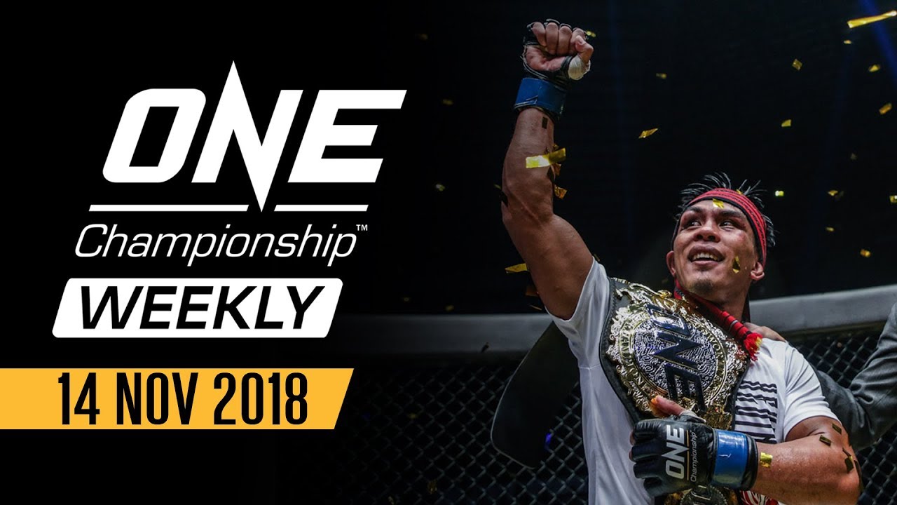 ONE Championship Weekly | 14 November 2018 - YouTube