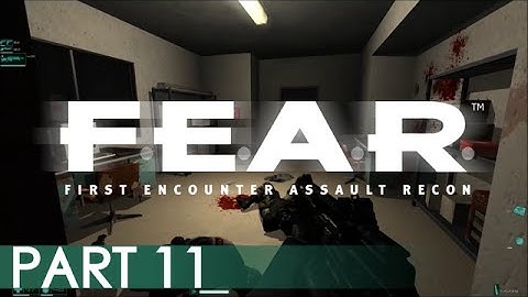 FEAR - A Playthrough, Part 11
