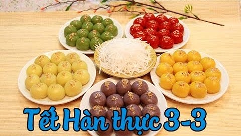 Nguồn gốc Tết Hàn Thực 3-3 và những điều cần lưu ý