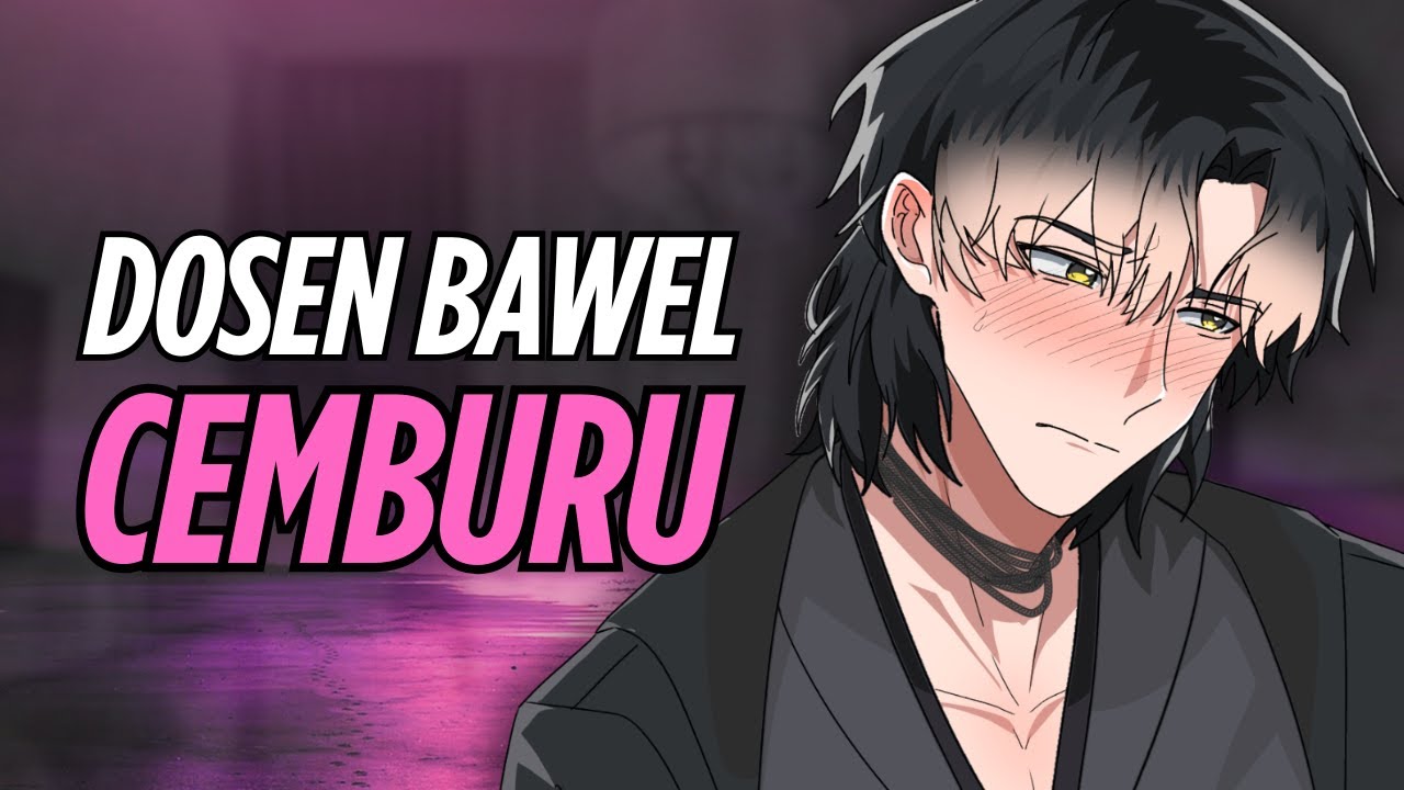 [ASMR RP] DOSEN CEMBURU SAMA MAHASISWA LAIN?!