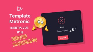 Integrasi Template Metronic dengan Inertia Vue Js #14 - Error Handling