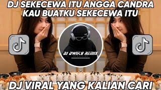 DJ KURANG APA DIRIKU TELAH KU BERIKAN SEMUANYA UNTUKMU | DJ SEKECEWA ITU BY ANGGA CANDRA MENGKANE