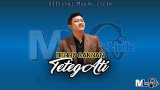 TETEG ATI - Denny Caknan (Lirik Lagu) || Musik Lirik