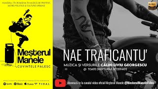 NAE TRAFICANTU' Meșterul Manele Muzică manifest, satiră și cultură urbană. Pamflet politic și social