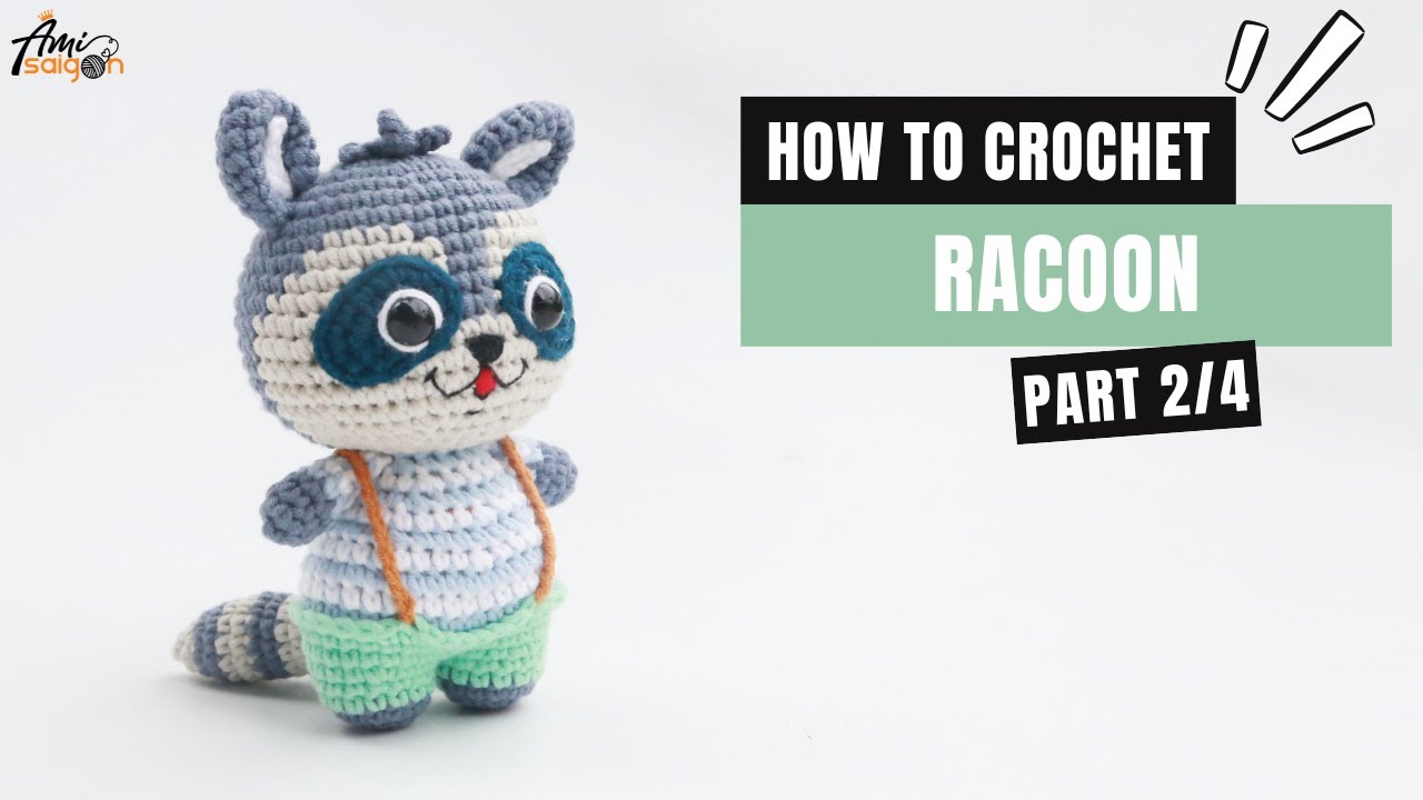 #395 | Racoon Amigurumi Pattern (2/4) | How To Crochet Forest Animals Amigurumi | @AmiSaigon