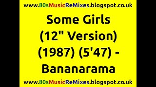 Some Girls (12' Version) - Bananarama | 80s Club Mixes | 80s Club Music | 80s Female Groups