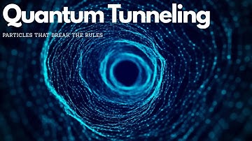 Particles That Break the Rules: Quantum Tunneling EXPLAINED!