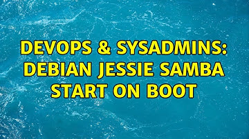 DevOps & SysAdmins: Debian Jessie samba start on boot