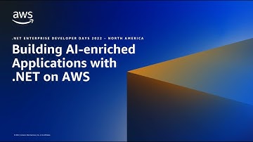 Building AI-enriched Applications with .NET on AWS | AWS Events
