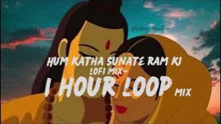 1 Hour loop : Hum katha sunate ram ki - lofi mix | bhajan lofi mix relax & chill | study music