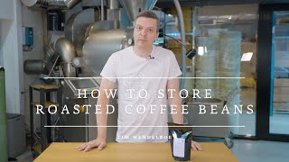 How to store roasted coffee beans | Tim Wendelboe