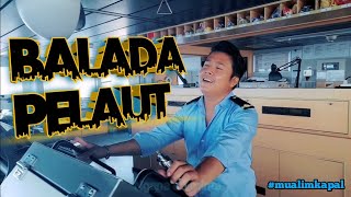 Balada Pelaut - Tantowi Yahya Cover Video Lirik Mualim Kapal