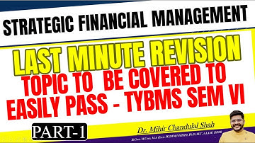 LAST MINUTE REVISION - PART 1 - Strategic Financial Management | TYBMS -SEM-VI | Dr. Mihir Shah