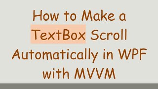 How to Make a TextBox Scroll Automatically in WPF with MVVM screenshot 5