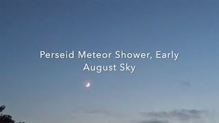 Perseid Meteor Shower, Wax Crescent Moon, Early August Sky, 2019