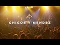 Chicos y mendez  live 