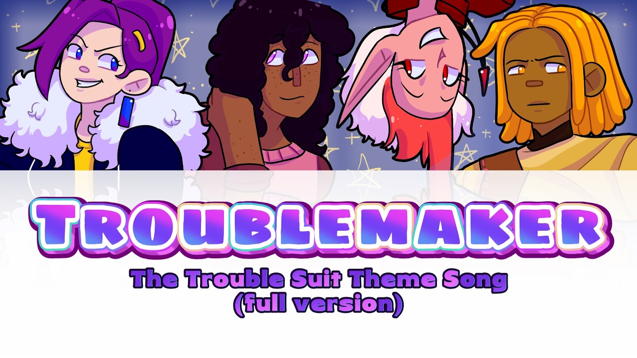 Troublemaker | The Trouble Suit | Full theme song with lyrics