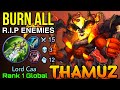 Burn it All!! - Top 1 Global Thamuz by Lord Caa - Mobile Legends: Bang Bang